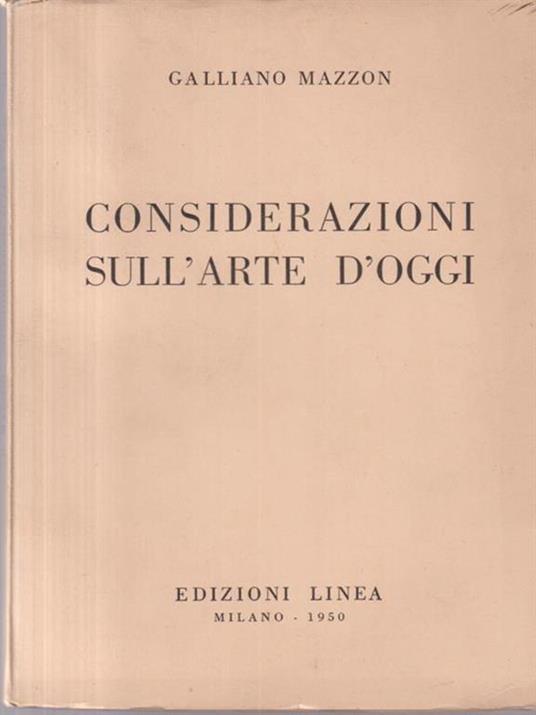 Considerazioni Sull'Arte D'Oggi - Galliano Mazzon - copertina