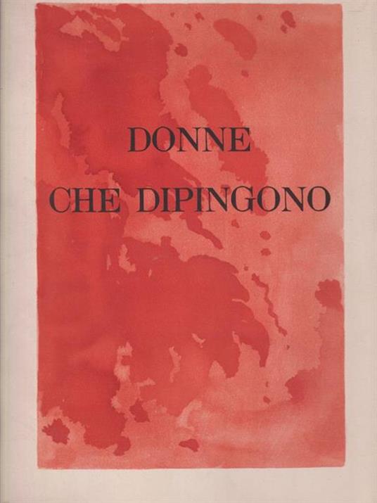 Donne che dipingono. Dafne Anna Patrizia - Guido Hess - 2