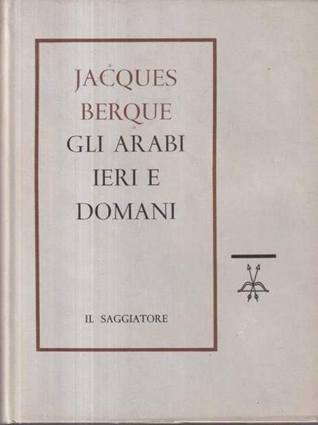Gli arabi ieri e domani - Jacques Berque - copertina