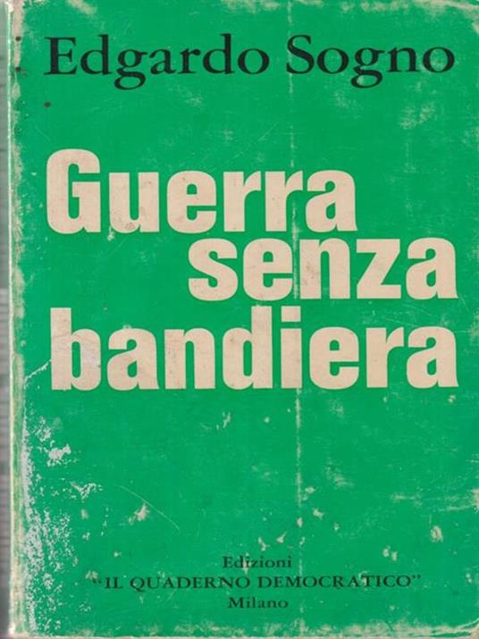 Guerra senza bandiera - Edgardo Sogno - 2