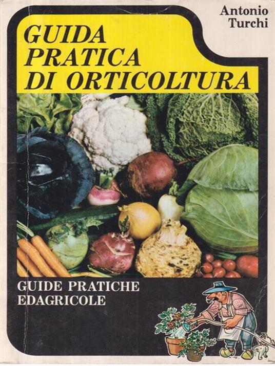 Guida pratica di orticultura - Antonio Turchi - copertina