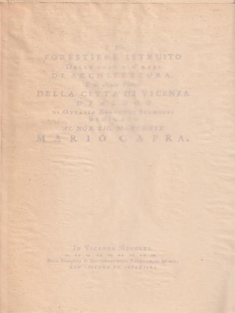 Il Forestiere Istruito Delle Cose Più Rare Di Architettura E Di Alcune Pitture Della Città Di Vicenza - Ottavio Bertotti Scamozzi - copertina