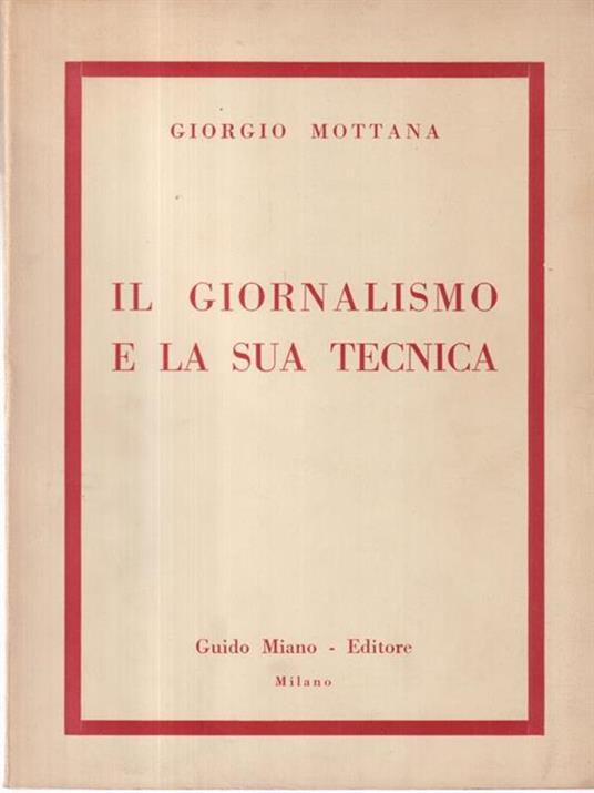 Il giornalismo e la sua tecnica - Giorgio Mottana - 3