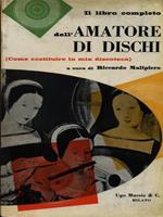 Il libro completo dell'amatore di dischi