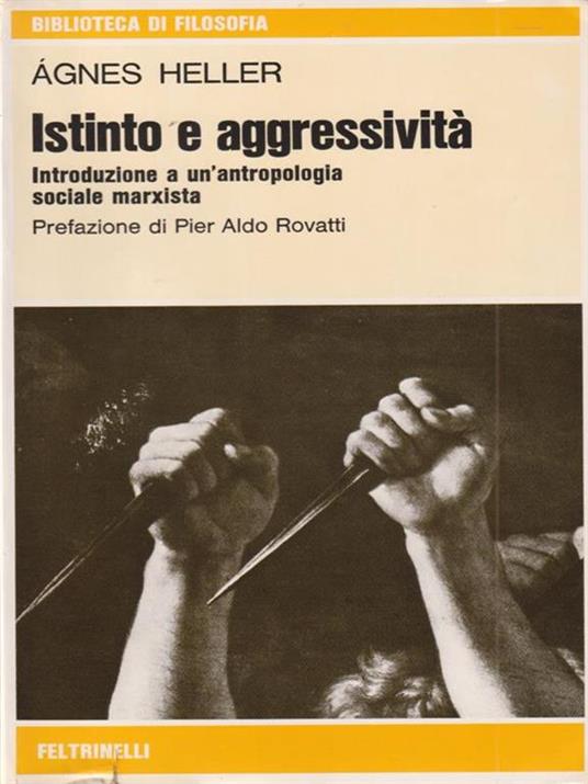 Istinto e aggressività - Ágnes Heller - copertina