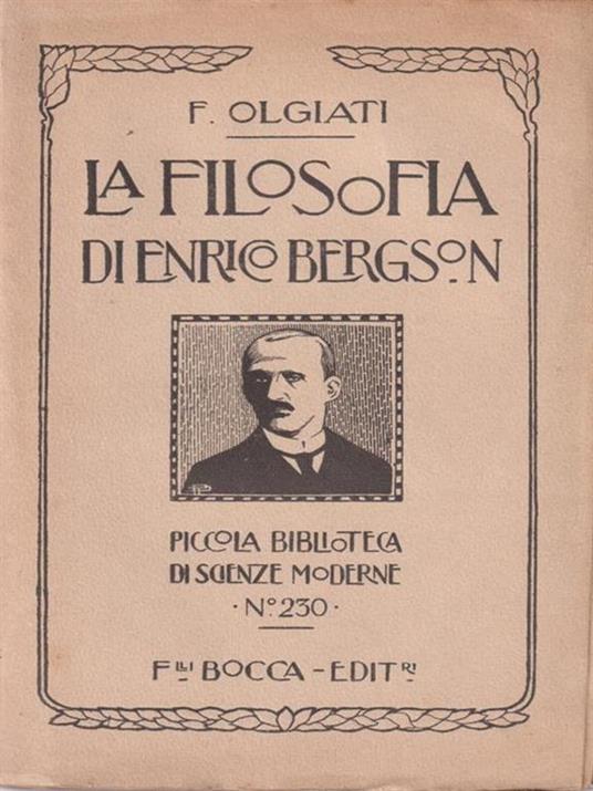 La Filosofia Di Enrico Bergson - Francesco Olgiati - 3