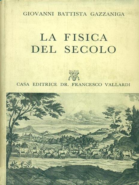 La fisica del secolo - Giovanni Battista Gazzaniga - 2