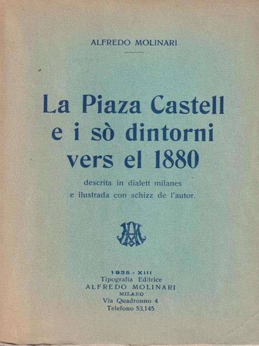 La piaza castell e i sò dintorni vers el 1880 - Alfredo Molinari - copertina
