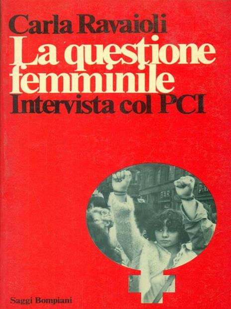 La questione femminile - Carla Ravaioli - 2