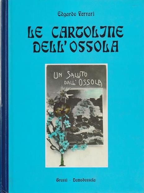 Le Cartoline Dell'Ossola - Edgardo Ferrari - copertina