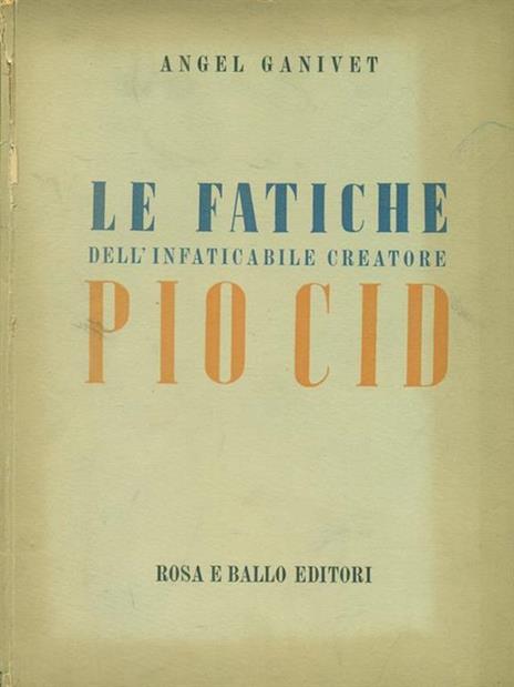Le Fatiche Dell'Infaticabile Creatore Pio Cid - Angel Ganivet - copertina