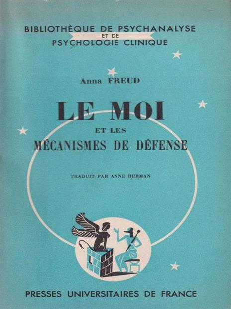 Le moi et les mecanismes de defense - Anna Freud - 2