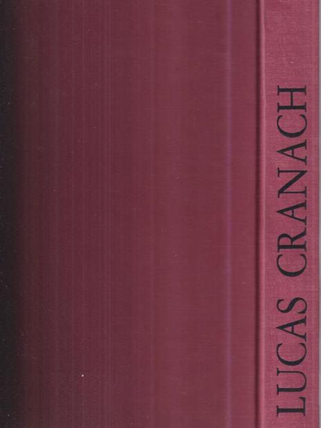 Lucas Cranach. Incisioni - Fritz Baumgart - copertina
