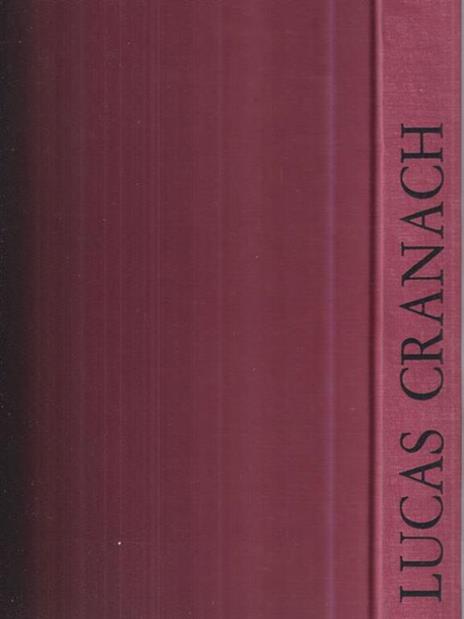 Lucas Cranach. Incisioni - Fritz Baumgart - 2