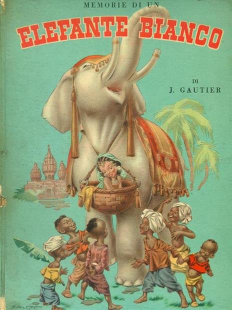 Memorie di un elefante bianco. Con illustrazioni di Sandro Nardini - Judith Gautier - copertina