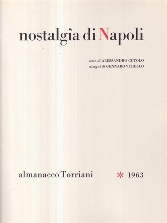 Nostalgia di Napoli. Con illustrazioni di Gennaro Vitiello - Alessandro Cutolo - 2