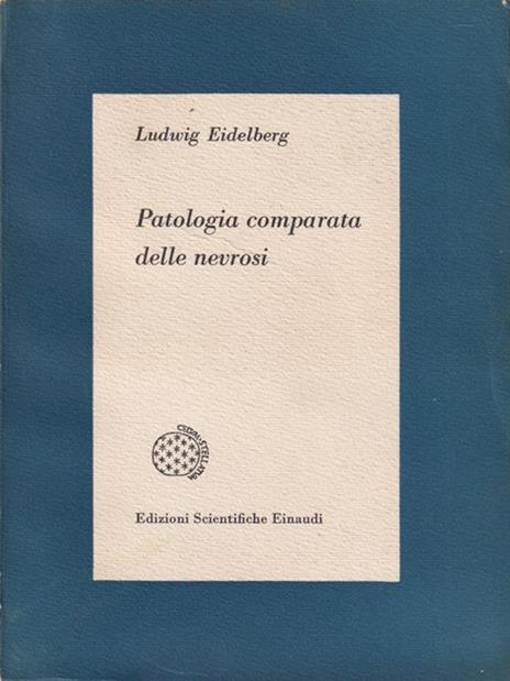 Patologia comparata delle nevrosi - Ludwig Eidelberg - 3