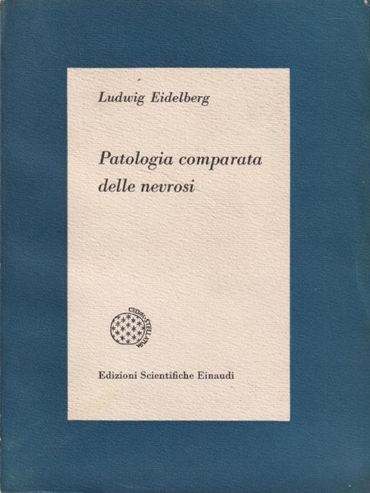 Patologia comparata delle nevrosi - Ludwig Eidelberg - 3