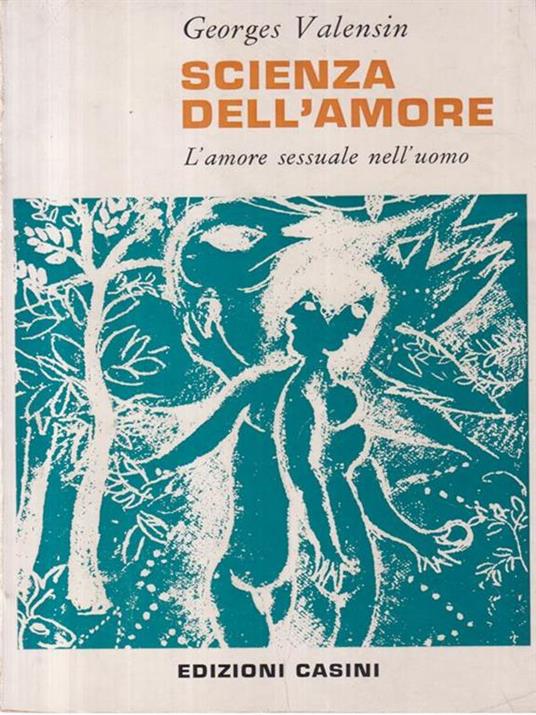 Scienza dell'amore - Georges Valensin - 2