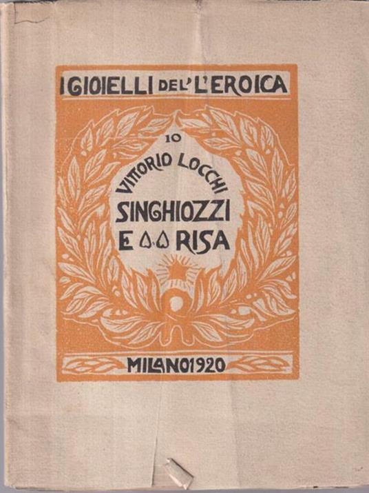 Singhiozzi e risa - Vittorio Locchi - 2