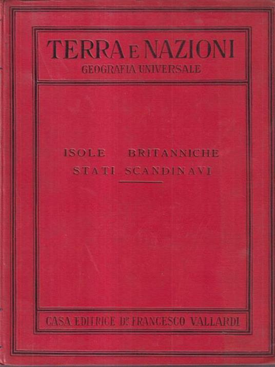 Terra e nazioni. Isole britanniche stati scandinavi - Aldo Sestini - copertina