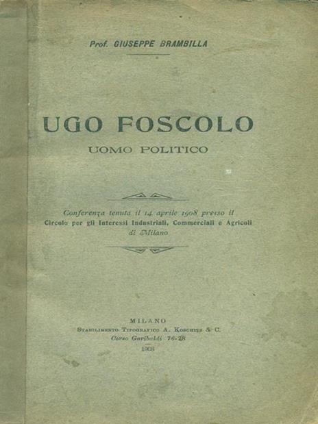 Ugo foscolo uomo politico - Giuseppe Brambilla - 3