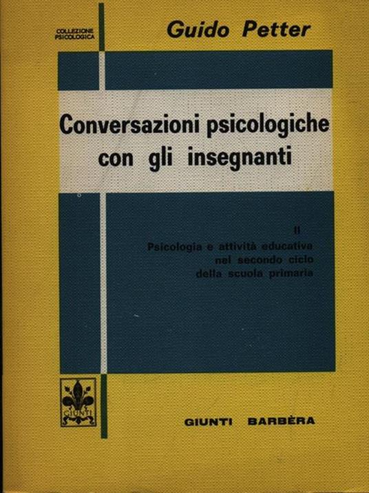 Conversazioni psicologiche con gli insegnanti II ciclo scuola primaria - Guido Petter - copertina