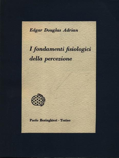 I fondamenti fisiologici della percezione - E. D. Adrian - copertina