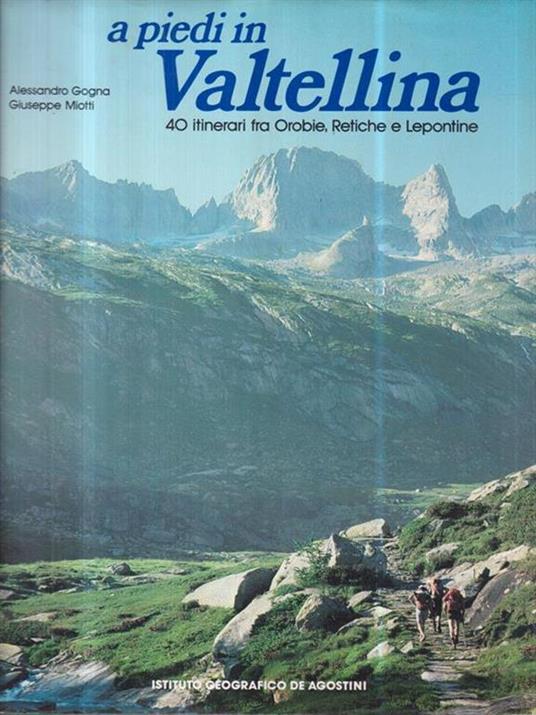 A piedi in Valtellina - Alessandro Gogna - copertina