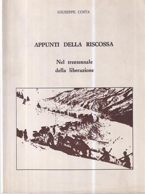 Appunti sulla riscossa. Prima edizione - Giuseppe Costa - 2