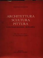 Architettura, scultura, pittura contemporanea europea