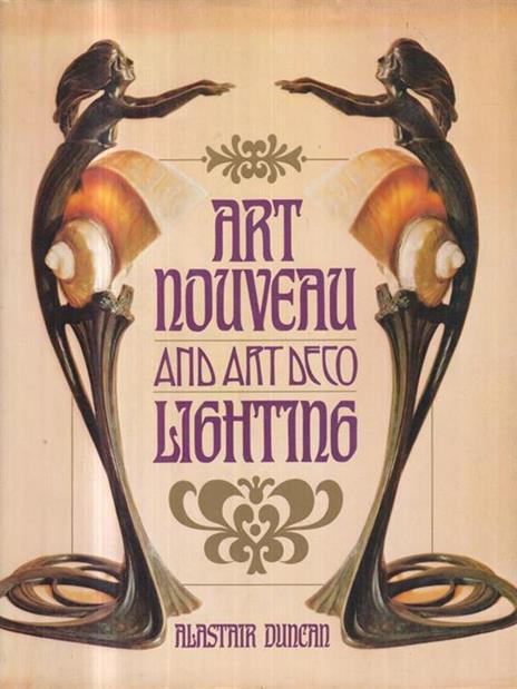 Art Nouveau And Art Deco Lighting - Alastair Duncan - copertina