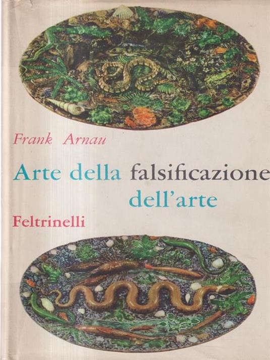 Arte della falsificazione dell'arte - Frank Arnau - 3