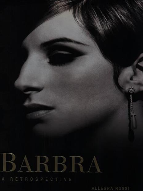 Barbra. A Retrospective - Allegra Rossi - copertina