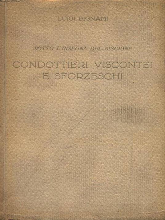 Condottieri viscontei e sforzeschi - Luigi Bignami - 2