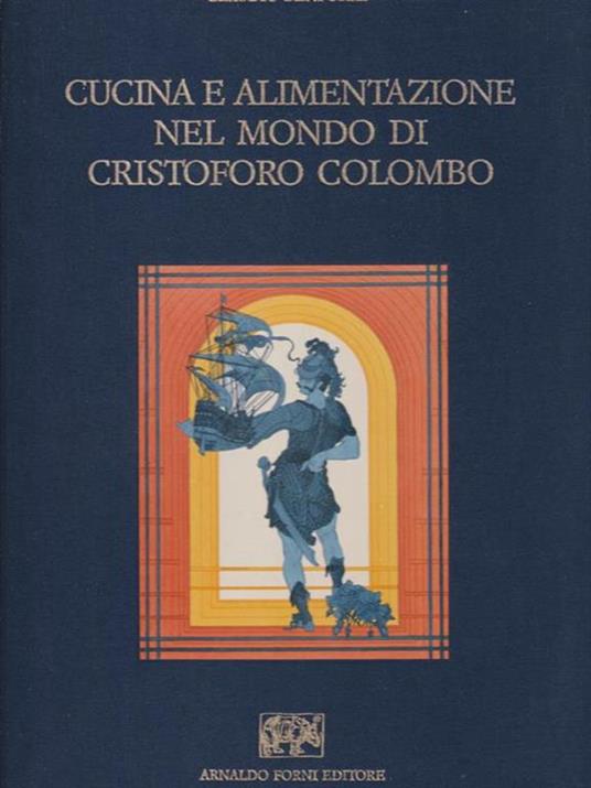 Cucina e alimentazione nel mondo di Cristoforo Colombo - Claudio Benporat - copertina