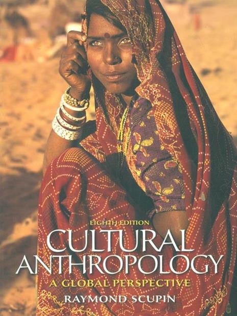 Cultural Anthropology. A Global Perspective - Raymond Scupin - 2