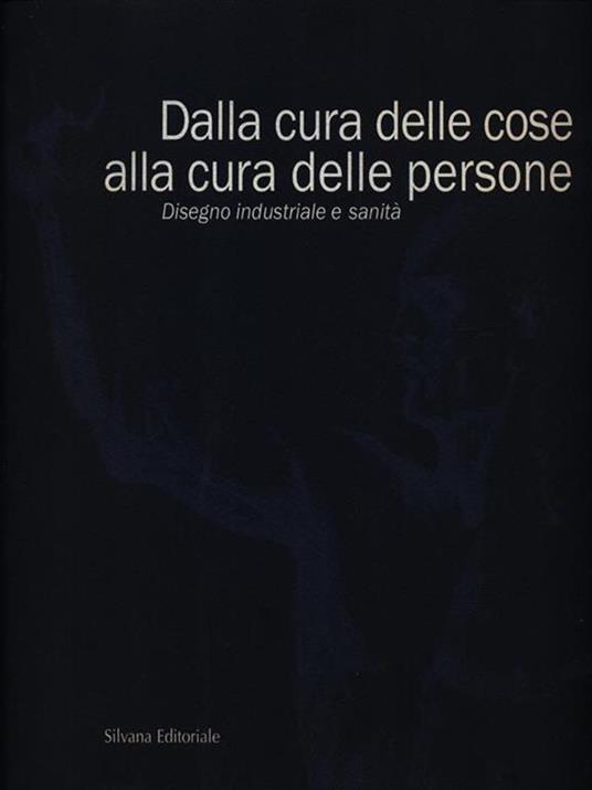 Dalla cura delle cose alla cura delle persone. Disegno industriale e sanità - Medardo Chiapponi - copertina