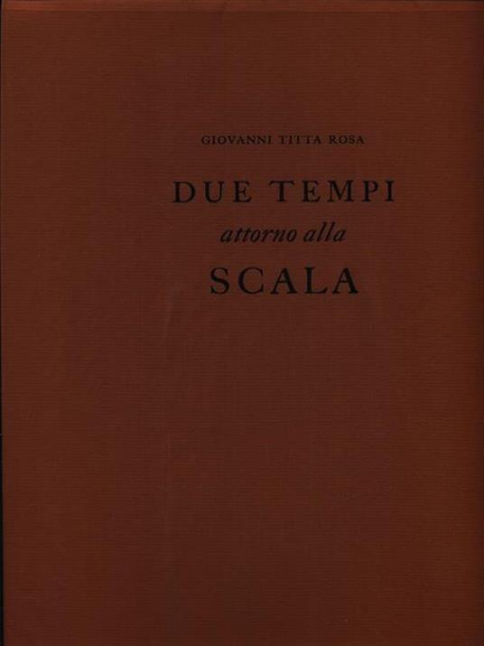 Due tempi attorno alla Scala - Giovanni Titta Rosa - copertina