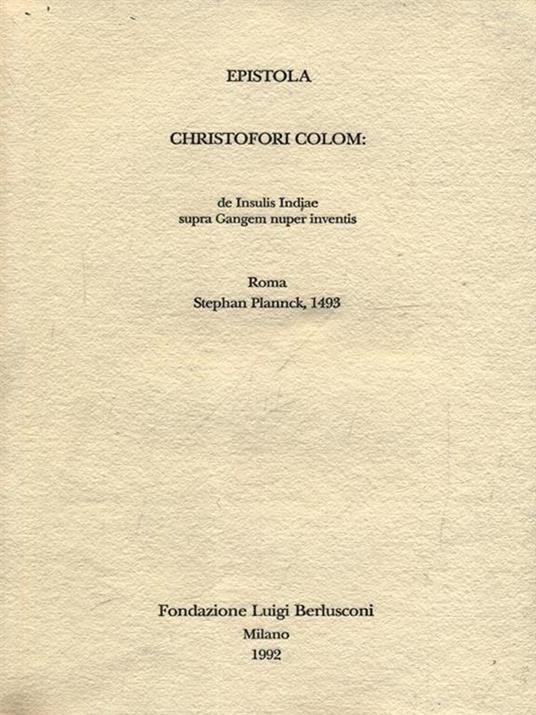 Epistola Christofori Colom. De insulis Indiae supra Gangem nuper Inventis. Copia anastatica - copertina