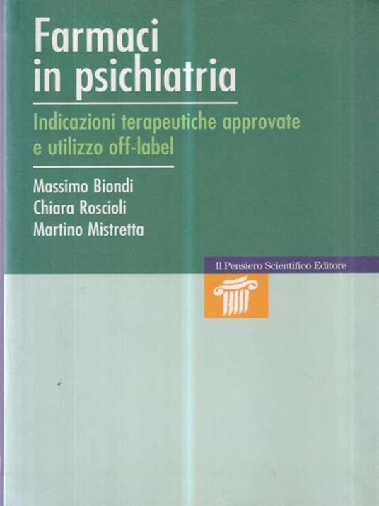 Farmaci in psichiatria. Indicazioni terapeutiche approvate e utillizzo off-label - Chiara Roscioli - copertina