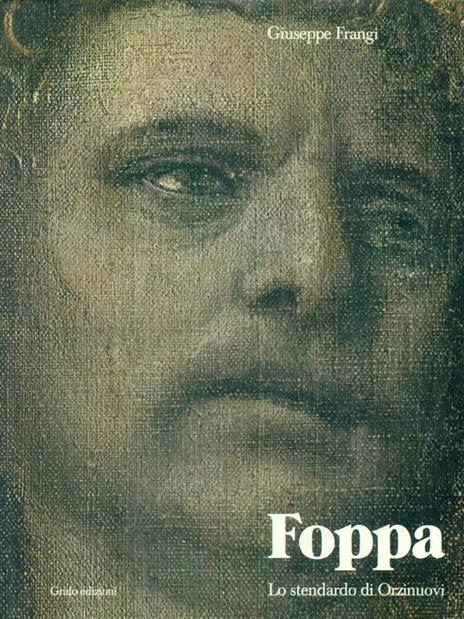 Foppa. Lo stendardo di Orzinuovi - Giuseppe Frangi - 3