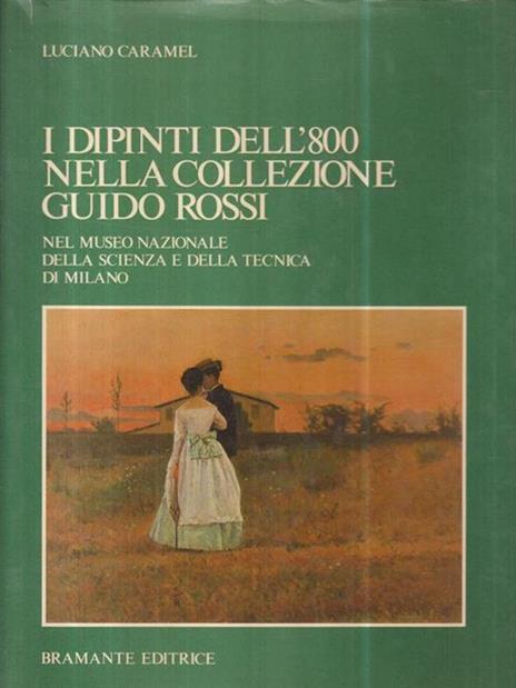 I Dipinti Dell'800 Nella Collezione Guido Rossi - Luciano Caramel - 2