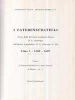 I Fatebenefratelli. Storia della provincia Lombardo-Veneta di S. Ambrogio dell'Ordine Ospedaliero di S. Giovanni di Dio