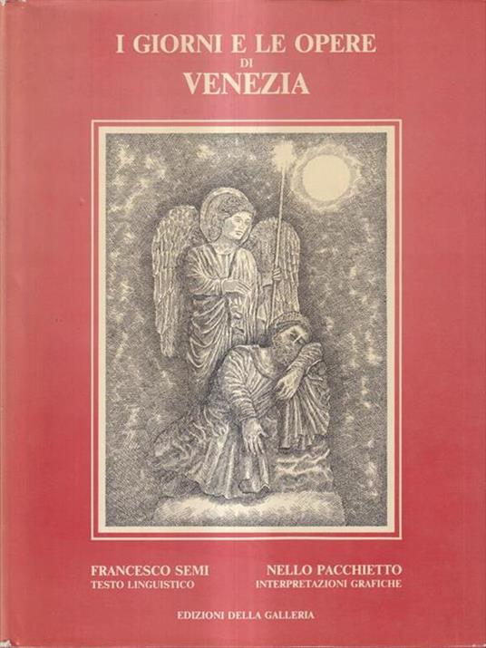 I giorni e le opere di Venezia. Storia del recupero della Porta Maggiore di San Marco - copertina