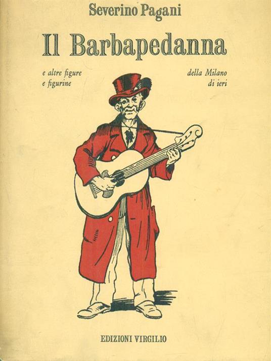 Il Barbapedanna e altre figure e figurine della Milano di ieri - Severino Pagani - copertina