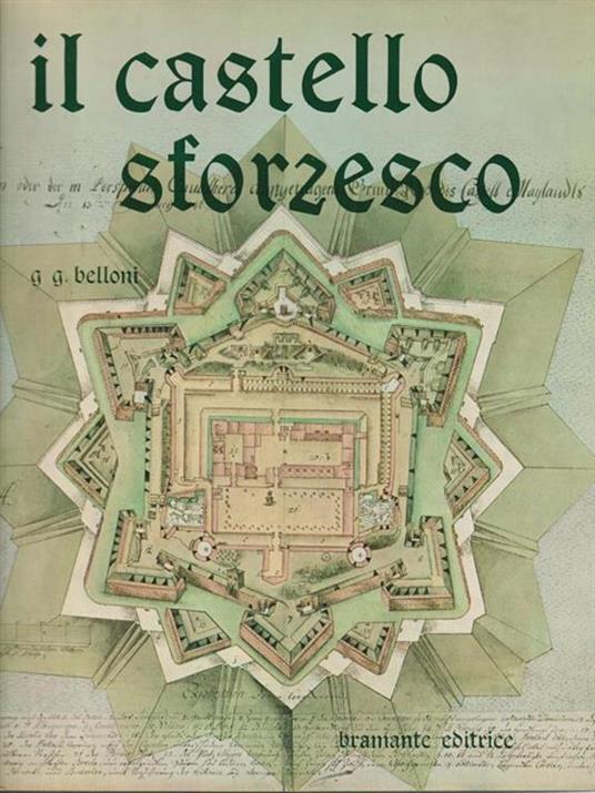 Il Castello Sforzesco - G. G. Belloni - 2