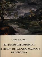 Il fregio dei Carracci e i dipinti di Palazzo Magnani in Bologna