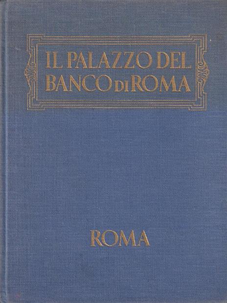 Il Palazzo del Banco di Roma - Alessandro Bocca - 3