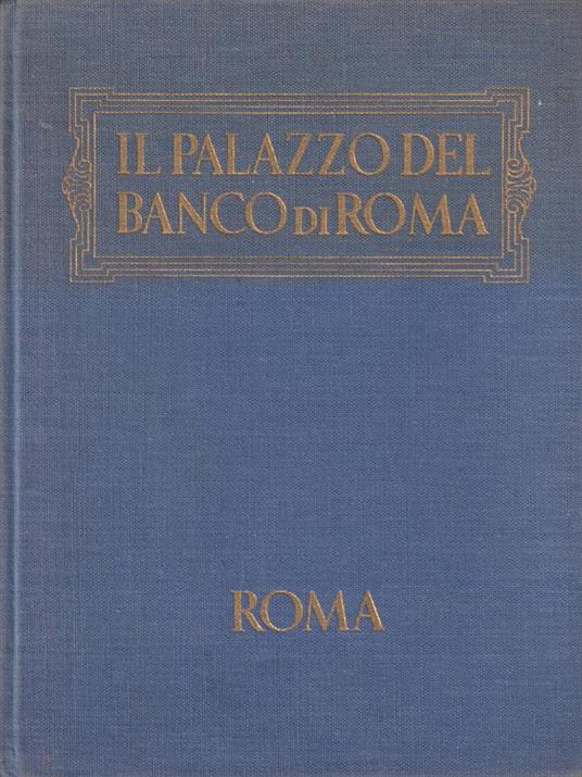 Il Palazzo del Banco di Roma - Alessandro Bocca - 3